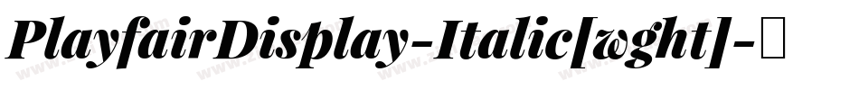 PlayfairDisplay-Italic[wght]字体转换